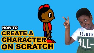 HOW TO CREATE YOUR OWN CHARACTER IN SCRATCH