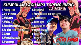 Download lagu KUMPULAN LAGU TOPENG IRENG CITRA RIMBA FULL ALBUM MP3 mp3