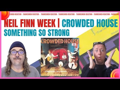 Did We Fall in Love with Crowded House's "Something So Strong"?