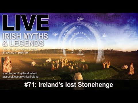 Live Irish Myths episode 71: Ireland's Lost Stonehenge - an astronomer's circle