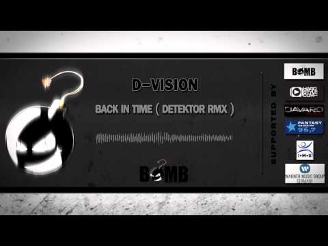 D-Vision - Back in Time ( Detektor Remix )