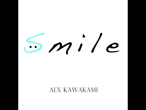 "Smile" by Alx Kawakami (Original)