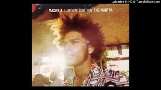 Maxwell - Sumthin&#39; Sumthin&#39; (Mellosmoothe Uncut)