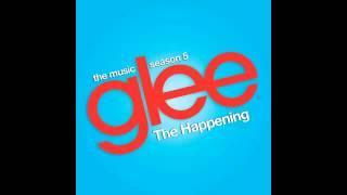The Happening - Glee Cast [FULL STUDIO]