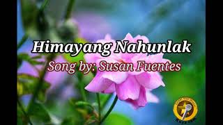 Download lagu HIMAYANG NAHUNLAK (lyrics) By: SUSAN FUENTES mp3 Download lagu HIMAYANG NAHUNLAK (lyrics) By: SUSAN FUENTES mp3