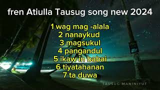Download lagu fren Atuilla Tausug song new 2024 mp3 Download lagu fren Atuilla Tausug song new 2024 mp3