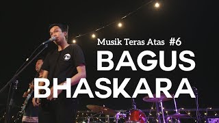 Musik Teras Atas #6 : Bagus Bhaskara