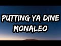 Monaleo Putting Ya Dine Lyrics