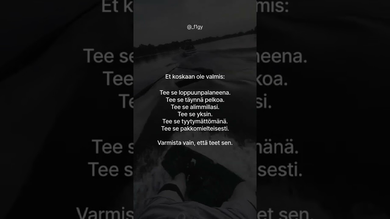 Et tarvitse motivaatiota  Tarvitset vain päätöksen  Tee se silloinkin kun kukaan ei usko suhun  Tee