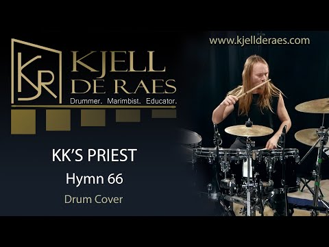 KK's PRIEST - Hymn 66 (Drum Cover by Kjell De Raes)