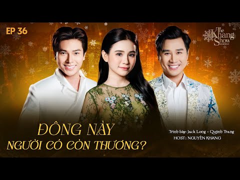 The Khang Show MUSIC WAVE - EP 36 | Đông Này, Người Có Còn Thương? Quỳnh Trang ft. Jack Long