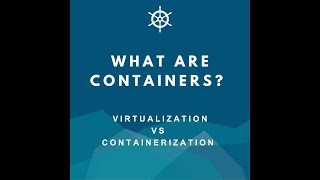 Containerization Basics: Virtualization vs. Containerization