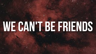 Ariana Grande - we can't be friends (wait for your love) [Lyrics]