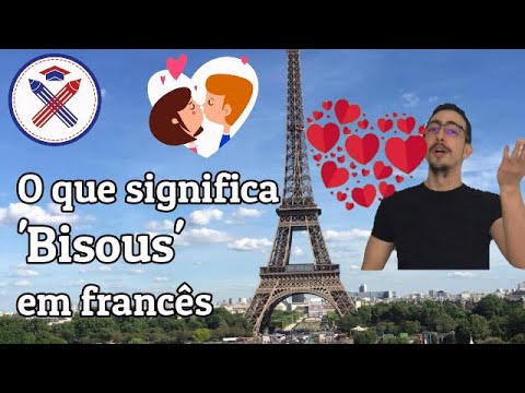 O que Significa: 'Bisous' - em Francês (Spoiler: Beijos)