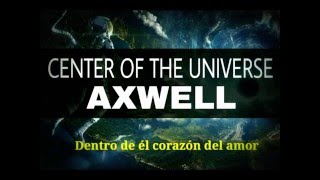 Axwell - Center Of The Universe | Sub Español