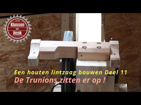 Een houten Lintzaag bouwen Deel 11 - Trunions en Table
