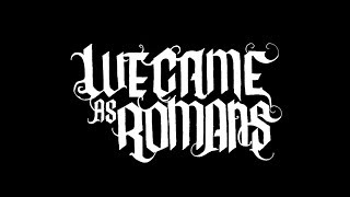 Never Let Me Go - We Came As Romans