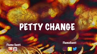 Flume Santi - Petty Change