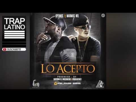 Optimus Ft. Maximus Wel - Lo Acepto