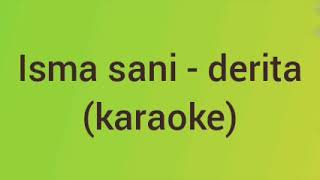 Download lagu Derita karaoke isma sane mp3
