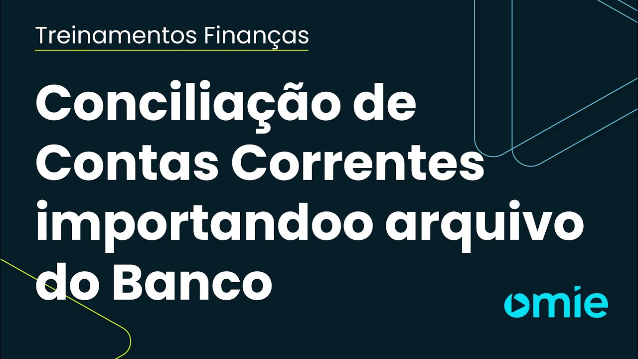 11 - Conciliação de Contas Correntes importando o arquivo do Banco