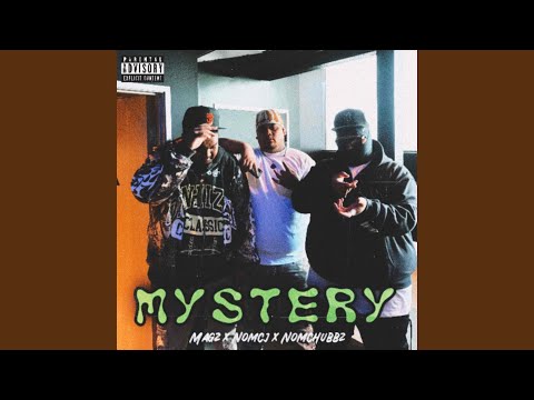 Mystery (feat. NOMMAGZ & NOMCHUBBZ)