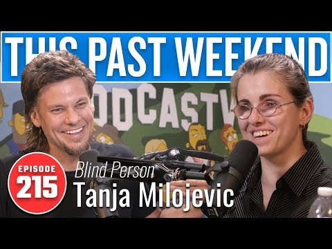 Blind Person Tanja Milojevic | This Past Weekend w/ Theo Von #215 video thumbnail