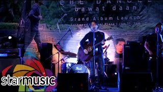 Ebe Dancel - Dapit hapon (Album Launch)
