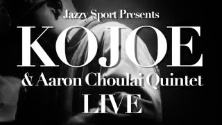 Jazzy Sport Presents - Kojoe & Aaron Choulai Quintet Live