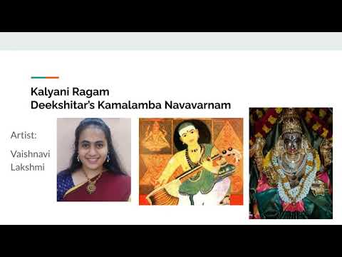 2nd Avaranam -Kalyani. Deekshitar's Kamalamba Navavarna Kriti. Sung by Vaishnavi Lakshmi