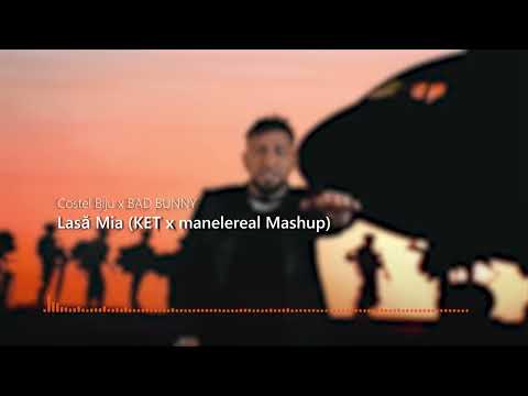 Costel Biju ❌ BAD BUNNY - Lasă Mia (KET ❌ manelereal Mashup)