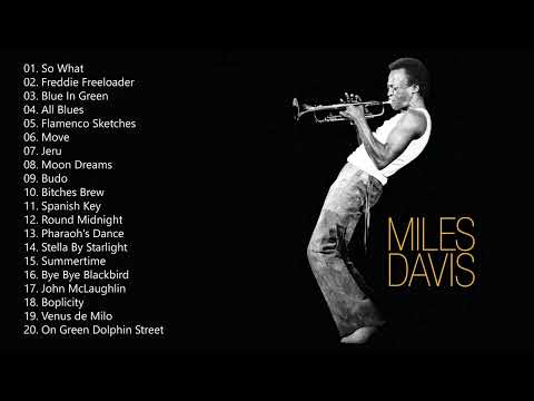 The Best Of Miles Davis - Miles Davis Playlist