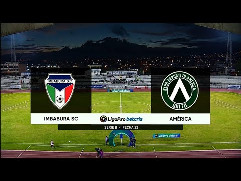 Imbabura Sc vs América de Quito 2-1 | Goles | LigaPro Betcris Serie B