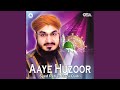 Aaye Huzoor