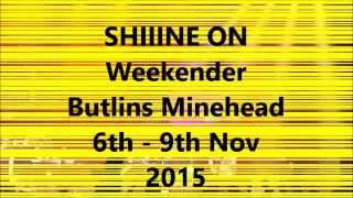 Shiiine on Weekender 2015