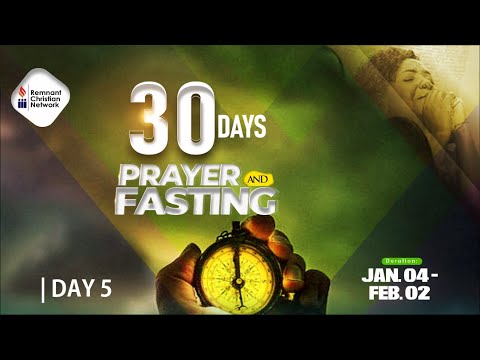 DAY 5 - 30 DAYS FASTING AND PRAYER || 8TH JANUARY, 2021