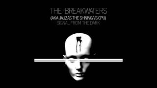 The Breakwaters VS CPU - Signal From The Dark