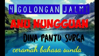 Download lagu 4 GOLONGAN JALMI AMU NUNGGUAN DI PANTO SURGA,CERAMAH BAHASA SUNDA mp3
