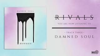 RIVALS - Damned Soul