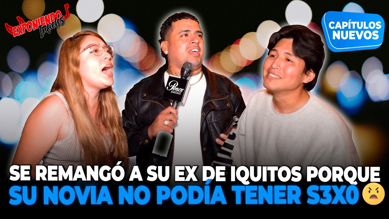 SE REMANGÓ A SU EX DE IQUITOS PORQUE SU NOVIA NO PODÍA TENER S3X0 | EXPONIENDO INFIELES