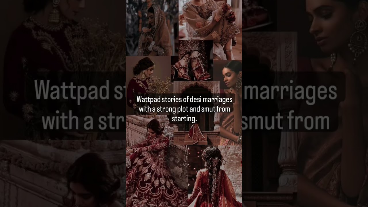 Wattpad stories with desi marriages, strong plots and lots of adult scenes.#wattpad #booktube#books
