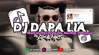 Download lagu DJ DAPA LIA MANTAN PIGI DENG DIA Mashup - Dj Bonsai || [Slowed Reverb] Viral TikTok!! mp3