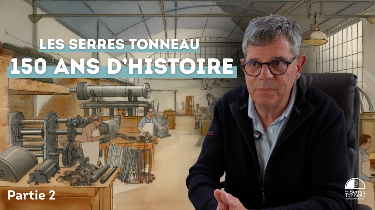 Les Serres Tonneau : de l'industrie textile aux serres de jardin