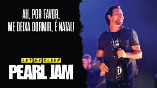 Pearl Jam - Let Me Sleep (Legendado em Português)