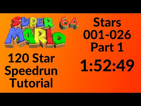 SM64 - 120 Star Speedrun Tutorial In 1:52:49 (Part 1)