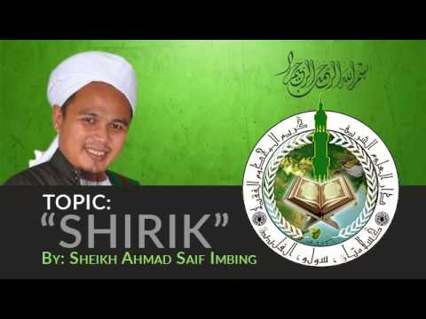 "SHIRIK" by: Sheikh Ahmad Saif Imbing