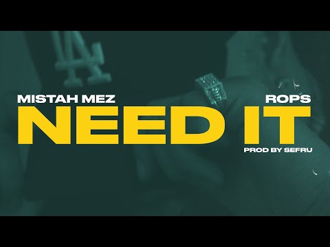 Mistah Mez - Need It Ft Rops1 [Official Music Video]