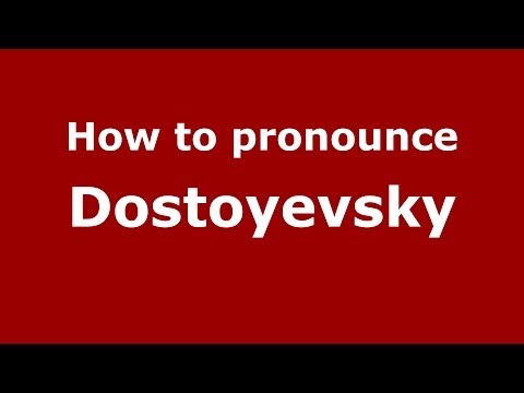 How to pronounce Dostoyevsky (Russian/Russia) - PronounceNames.com