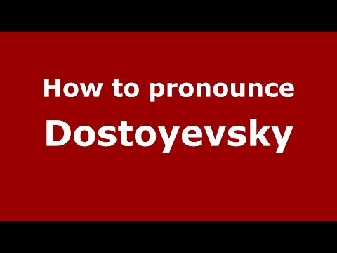 How to pronounce Dostoyevsky