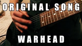 Original Song - WARHEAD (Metal)